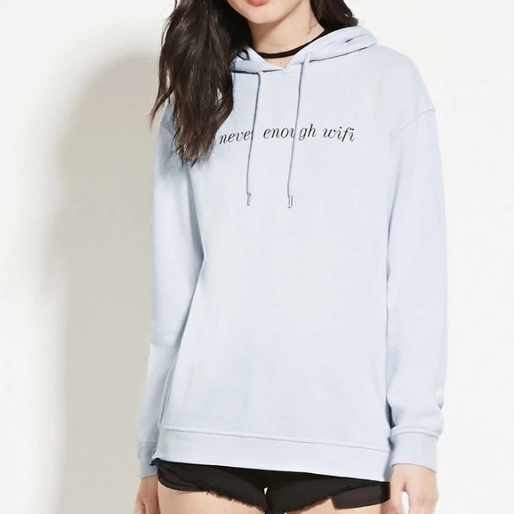 Forever 21 'Never enough wifi' light blie hoodies